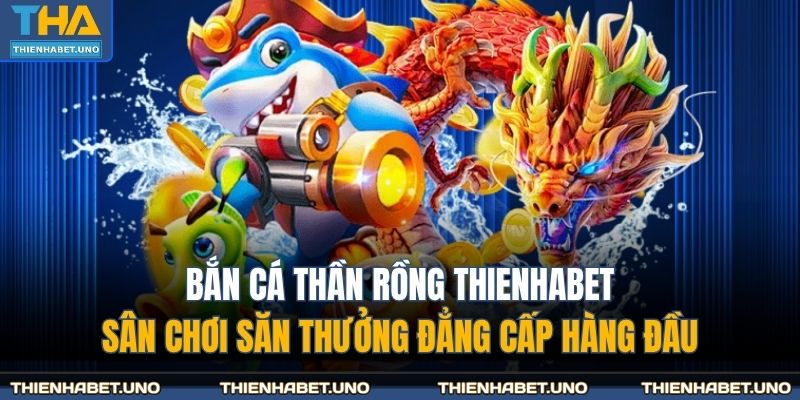 Bắn Cá Thần Rồng