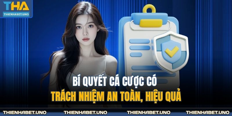 Cá Cược Có Trách Nhiệm 2 Bí quyết cá cược có trách nhiệm an toàn, hiệu quả