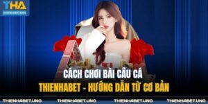cách chơi bài câu cá