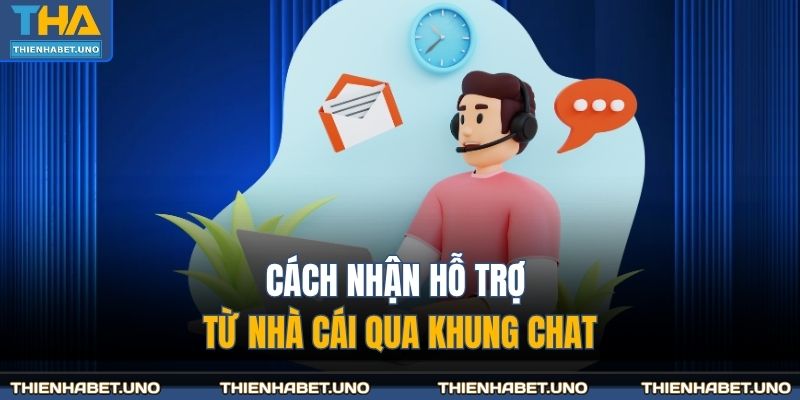 Cách nhận hỗ trợ từ nhà cái qua khung chat