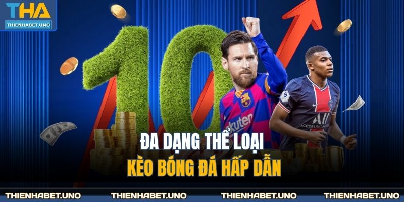 Đa dạng thể loại kèo bóng đá hấp dẫn