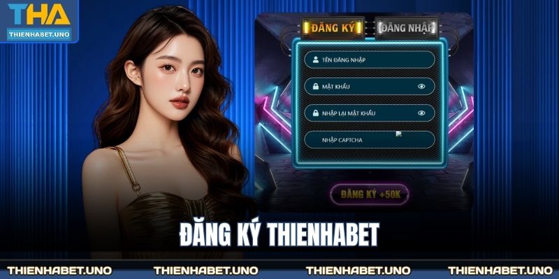 Đăng Ký THIENHABET - 3 Đăng ký THIENHABET