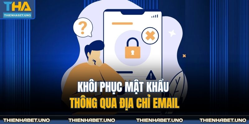 Khôi phục mật khẩu thông qua địa chỉ email