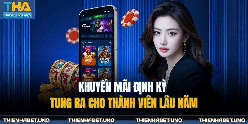 Khuyến mãi định kỳ tung ra cho thành viên lâu năm
