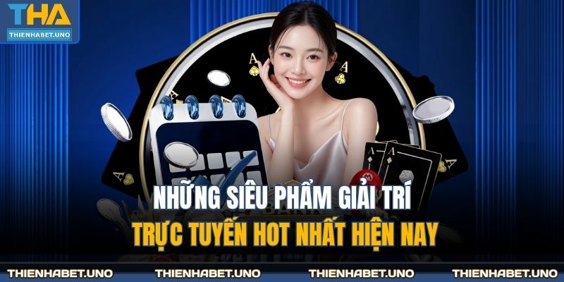 Trang chủ 29 Những siêu phẩm giải trí trực tuyến hot nhất hiện nay