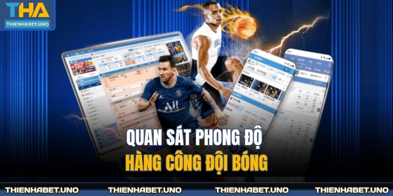 Quan sát phong độ hàng công đội bóng