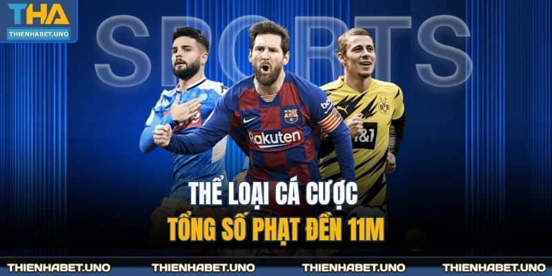 Thể loại cá cược tổng số phạt đền 11m