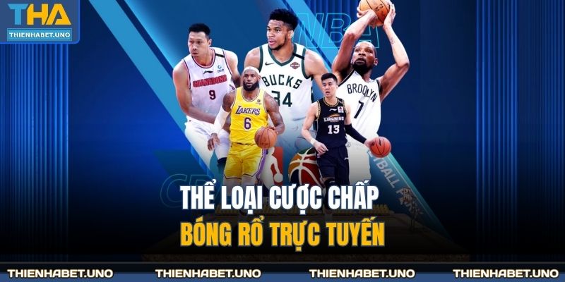 Thể loại cược chấp bóng rổ trực tuyến